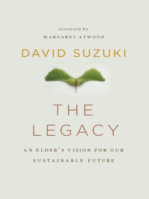 Title details for The Legacy by David Suzuki - Available